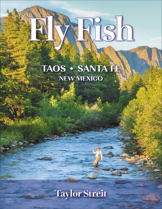 Fly Fish - Taos Sante Fe New Mexico - Taylor Streit