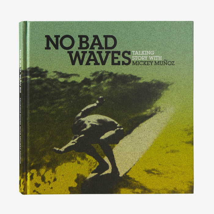No Bad Waves Talking Story - Mickey Munoz